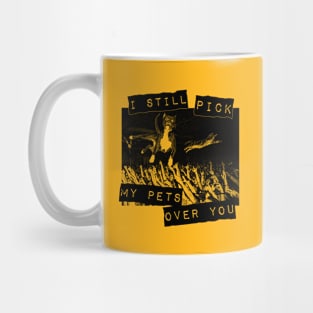 My Pets Over You Mug